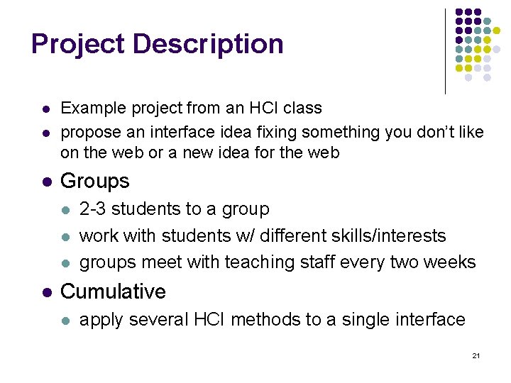 Project Description l Example project from an HCI class propose an interface idea fixing