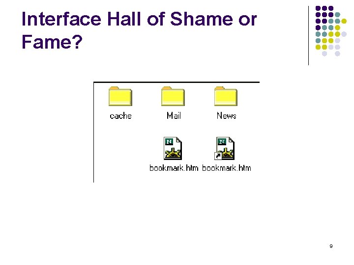 Interface Hall of Shame or Fame? 9 