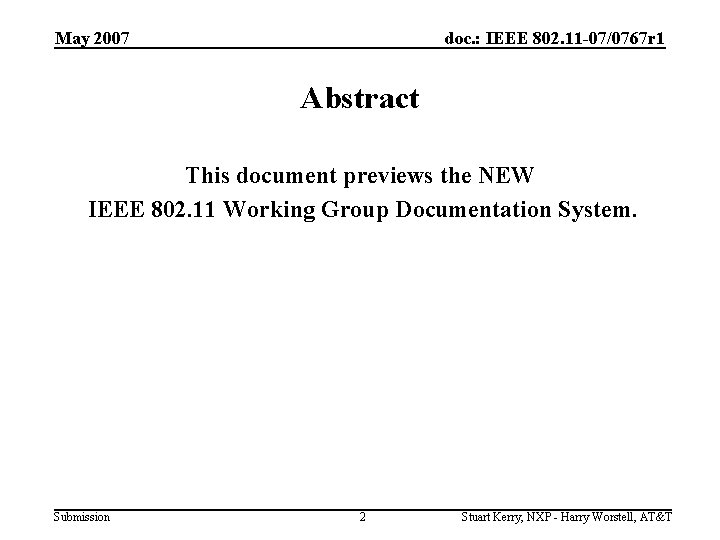 May 2007 doc. : IEEE 802. 11 -07/0767 r 1 Abstract This document previews
