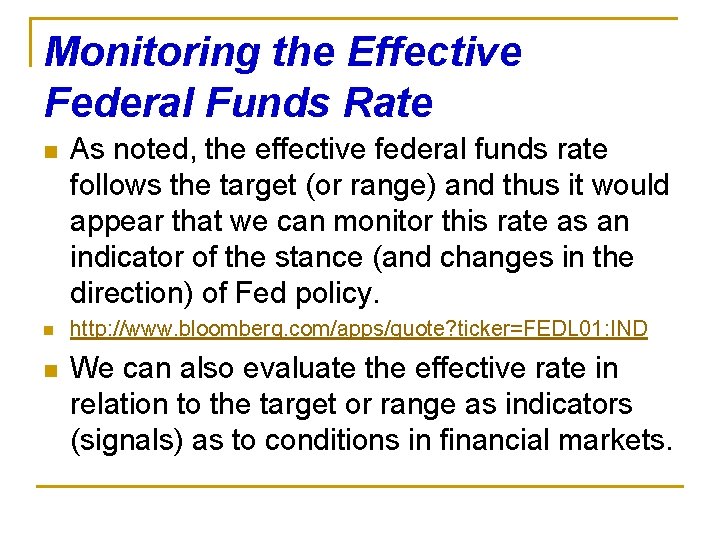 Monitoring the Effective Federal Funds Rate n n n As noted, the effective federal Monitoring the Effective Federal Funds Rate n n n As noted, the effective federal