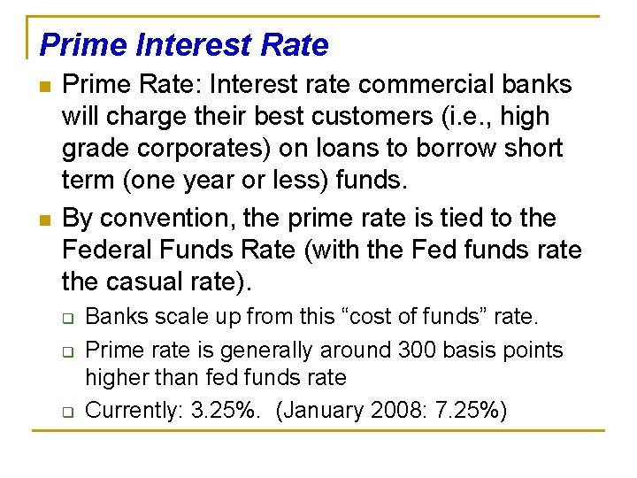 Prime Interest Rate n n Prime Rate: Interest rate commercial banks will charge their Prime Interest Rate n n Prime Rate: Interest rate commercial banks will charge their