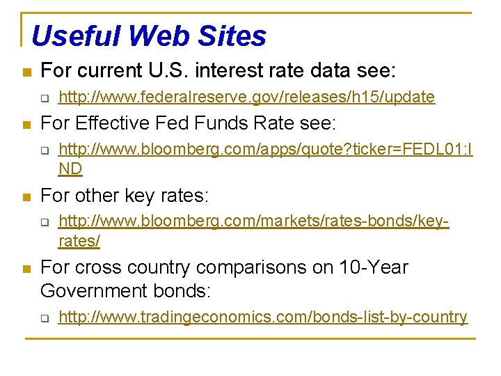Useful Web Sites n For current U. S. interest rate data see: q n Useful Web Sites n For current U. S. interest rate data see: q n