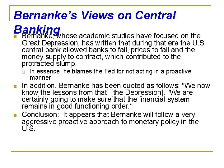 Bernanke’s Views on Central Banking n Bernanke, whose academic studies have focused on the