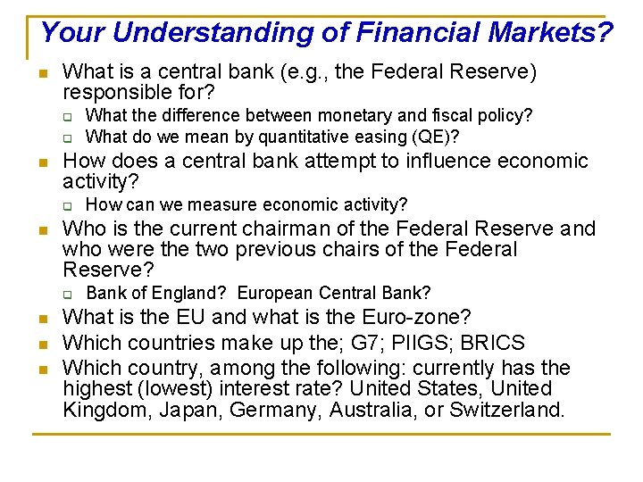 Your Understanding of Financial Markets? n What is a central bank (e. g. ,