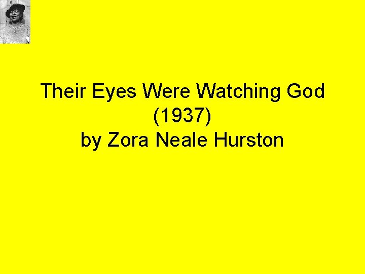 Their Eyes Were Watching God (1937) by Zora Neale Hurston 