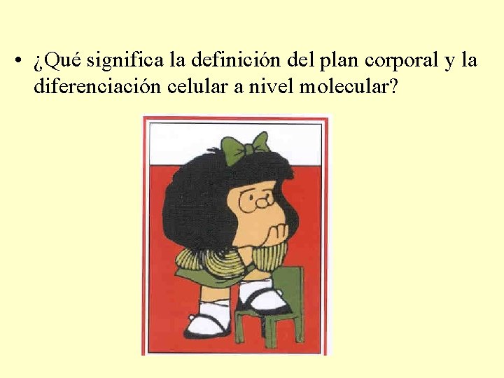 • ¿Qué significa la definición del plan corporal y la diferenciación celular a • ¿Qué significa la definición del plan corporal y la diferenciación celular a