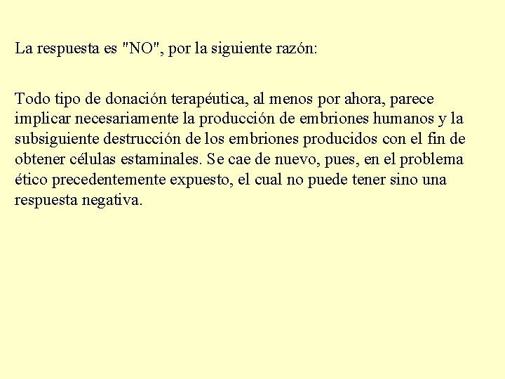 La respuesta es "NO", por la siguiente razón: Todo tipo de donación terapéutica, al