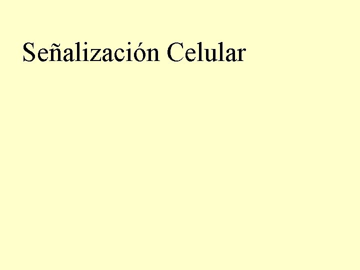 Señalización Celular 