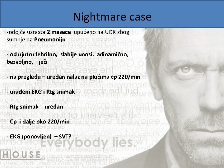 Nightmare case -odojče uzrasta 2 meseca upućeno na UDK zbog sumnje na Pneumoniju -