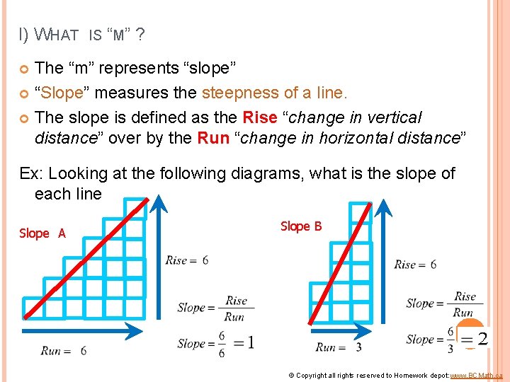 I) WHAT IS “M” ? The “m” represents “slope” “Slope” measures the steepness of