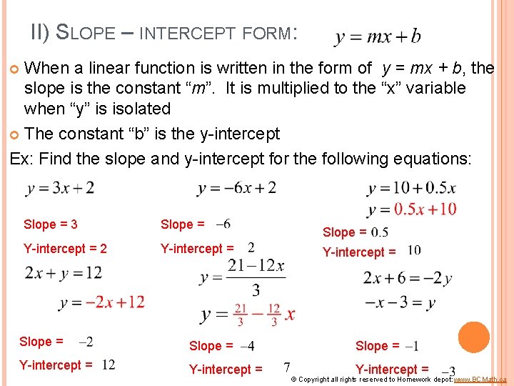 II) SLOPE – INTERCEPT FORM: When a linear function is written in the form
