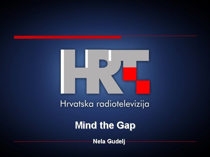 Mind the Gap Nela Gudelj Mind the Gap Nela Gudelj