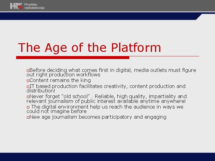 The Age of the Platform o. Before deciding what comes first in digital, media The Age of the Platform o. Before deciding what comes first in digital, media