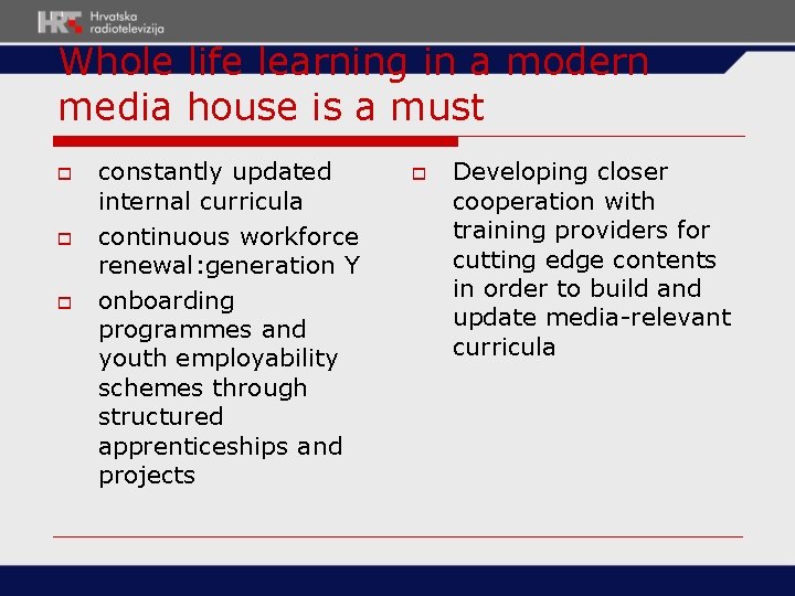 Whole life learning in a modern media house is a must o o o Whole life learning in a modern media house is a must o o o