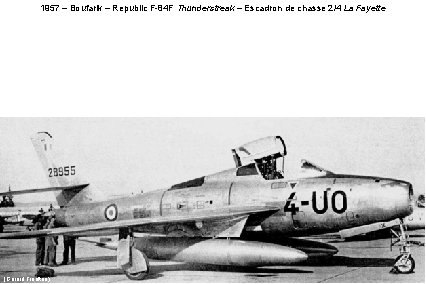 1957 – Boufarik – Republic F-84 F Thunderstreak – Escadron de chasse 2/4 La