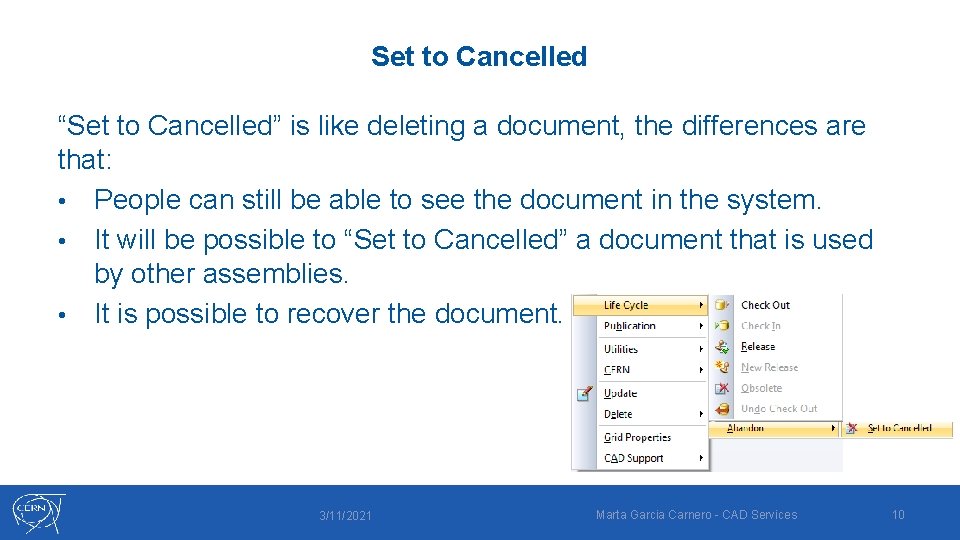 Set to Cancelled “Set to Cancelled” is like deleting a document, the differences are