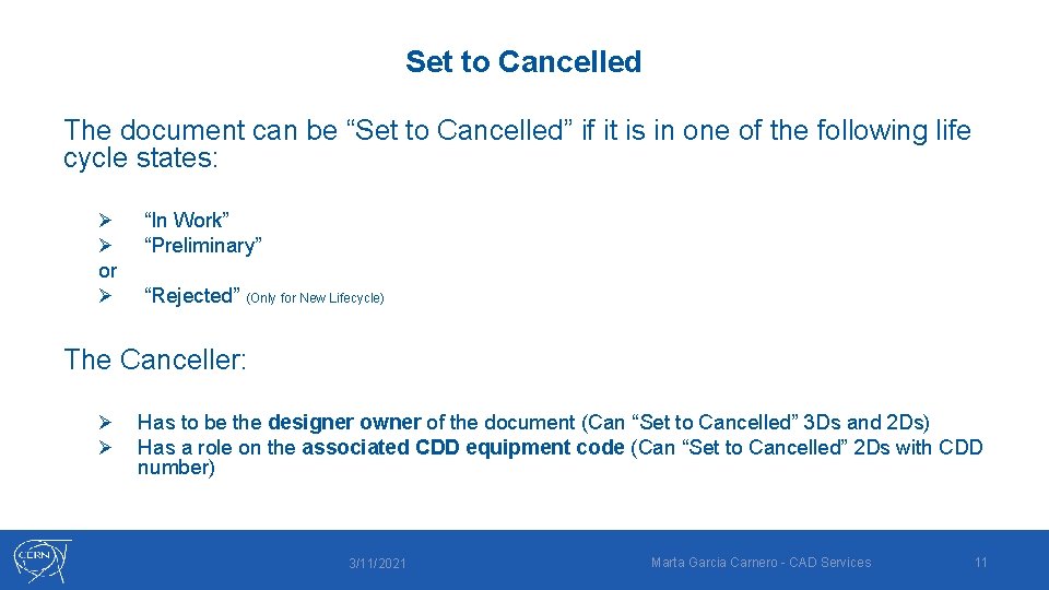 Set to Cancelled The document can be “Set to Cancelled” if it is in