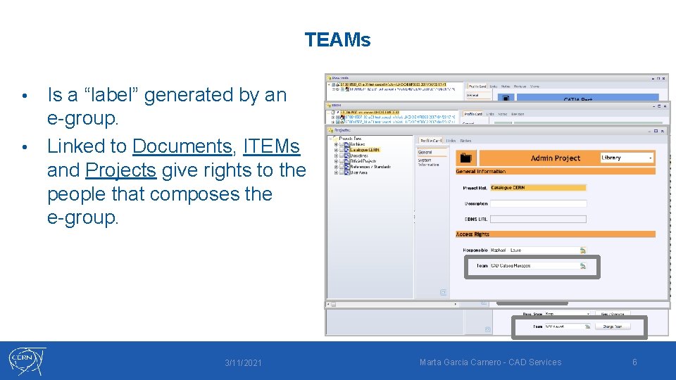 TEAMs Is a “label” generated by an e-group. • Linked to Documents, ITEMs and