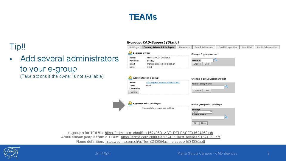 TEAMs Tip!! • Add several administrators to your e-group (Take actions if the owner