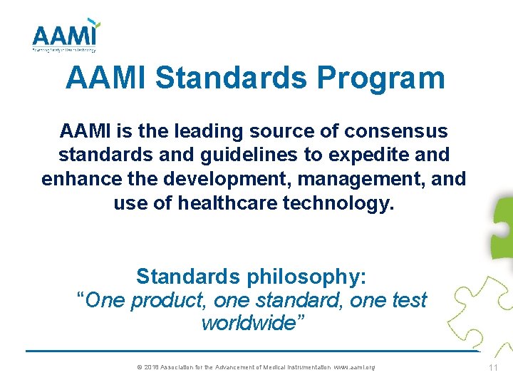 AAMI Standards Program AAMI is the leading source of consensus standards and guidelines to