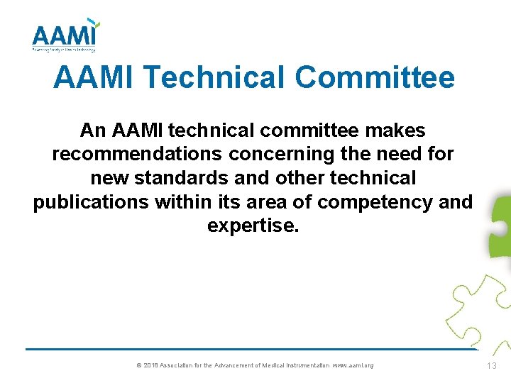 AAMI Technical Committee An AAMI technical committee makes recommendations concerning the need for new
