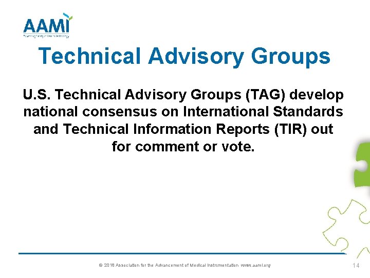 Technical Advisory Groups U. S. Technical Advisory Groups (TAG) develop national consensus on International