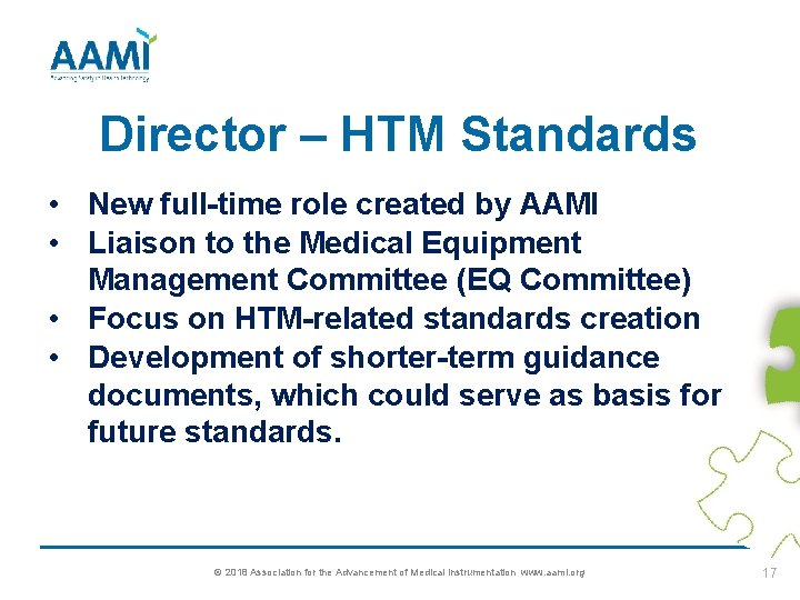 Director – HTM Standards • New full-time role created by AAMI • Liaison to
