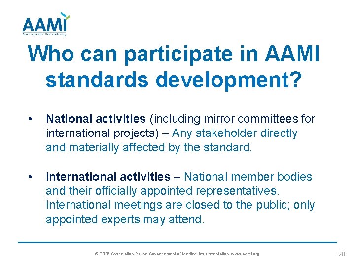 Who can participate in AAMI standards development? • National activities (including mirror committees for