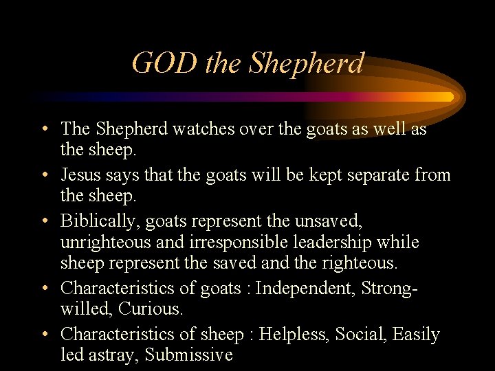 GOD the Shepherd • The Shepherd watches over the goats as well as the