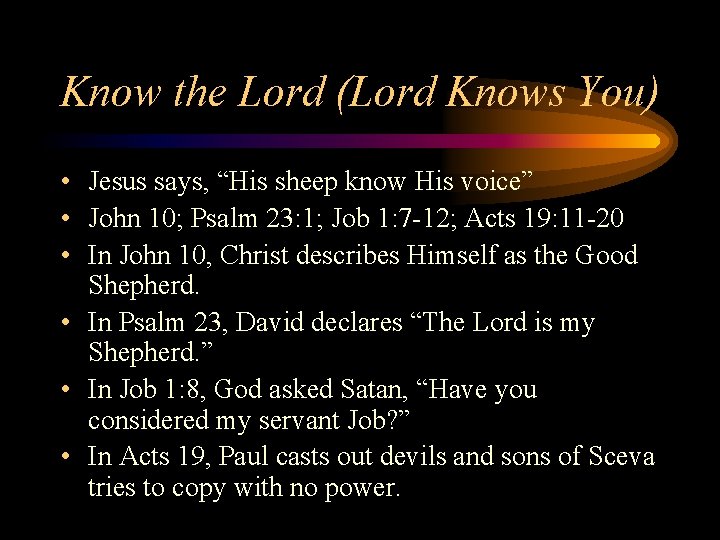 Know the Lord (Lord Knows You) • Jesus says, “His sheep know His voice”