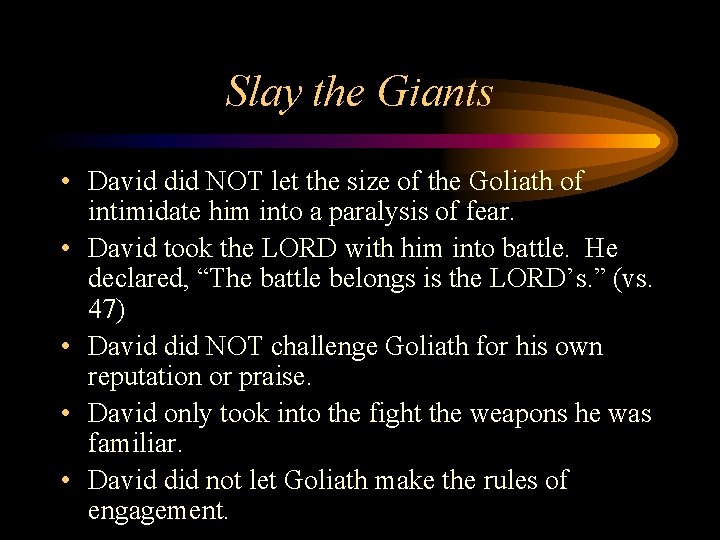 Slay the Giants • David did NOT let the size of the Goliath of