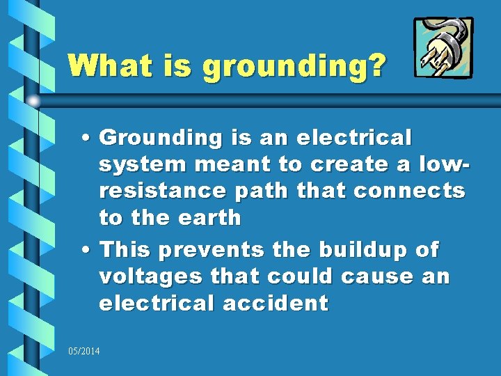 What is grounding? • Grounding is an electrical system meant to create a lowresistance