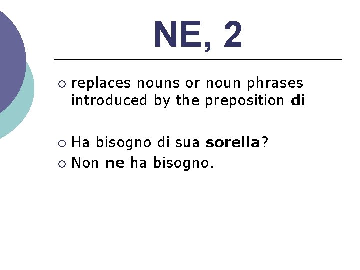 NE, 2 ¡ replaces nouns or noun phrases introduced by the preposition di Ha