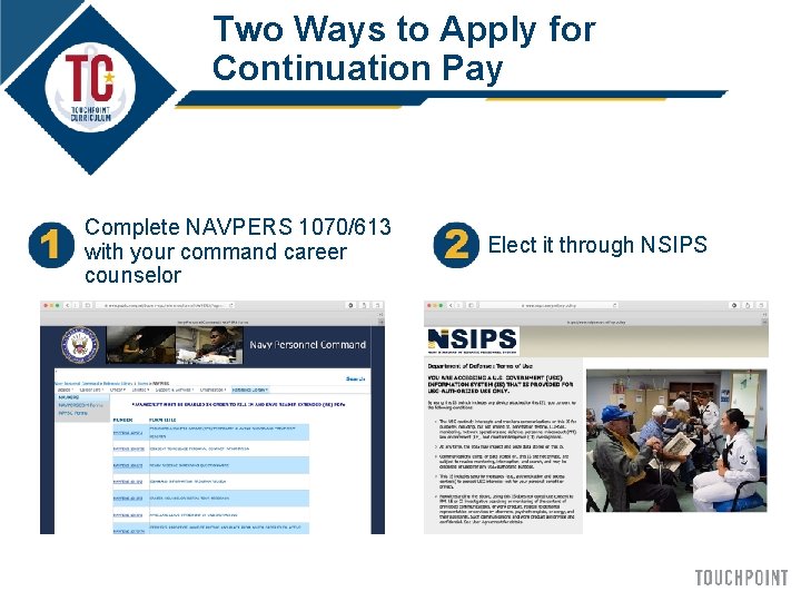 Two Ways to Apply for Continuation Pay Complete NAVPERS 1070/613 with your command career