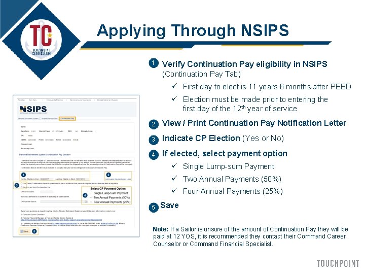 Applying Through NSIPS 1 • Verify Continuation Pay eligibility in NSIPS (Continuation Pay Tab)