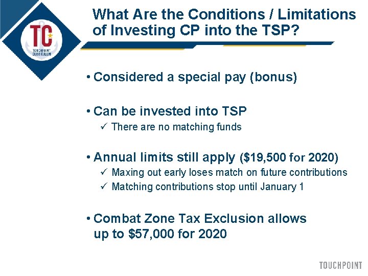 What Are the Conditions / Limitations of Investing CP into the TSP? • Considered