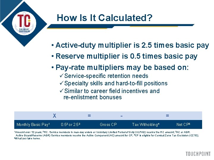 How Is It Calculated? • Active-duty multiplier is 2. 5 times basic pay •