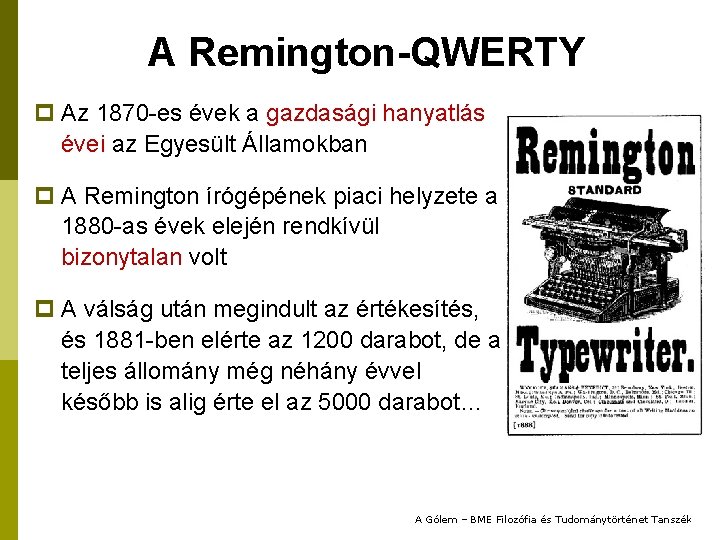 A Remington-QWERTY Az 1870 -es évek a gazdasági hanyatlás évei az Egyesült Államokban A