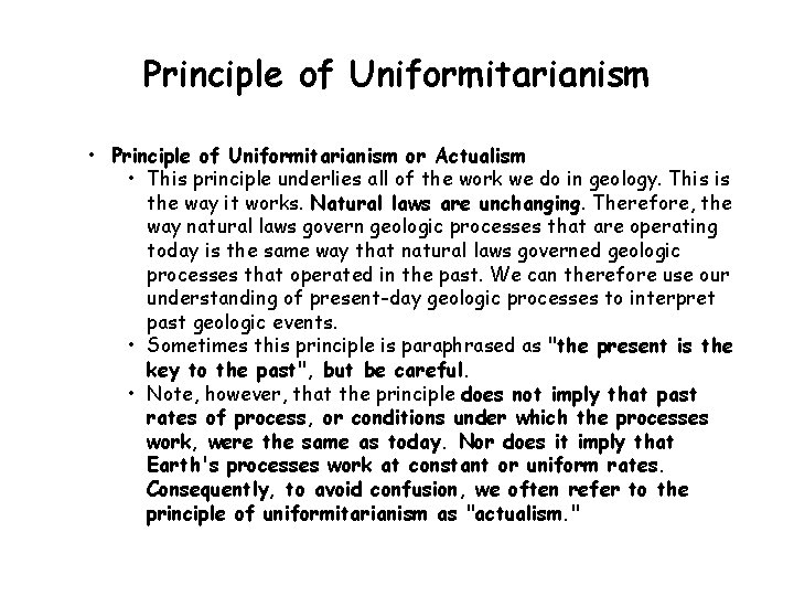 Principle of Uniformitarianism • Principle of Uniformitarianism or Actualism • This principle underlies all