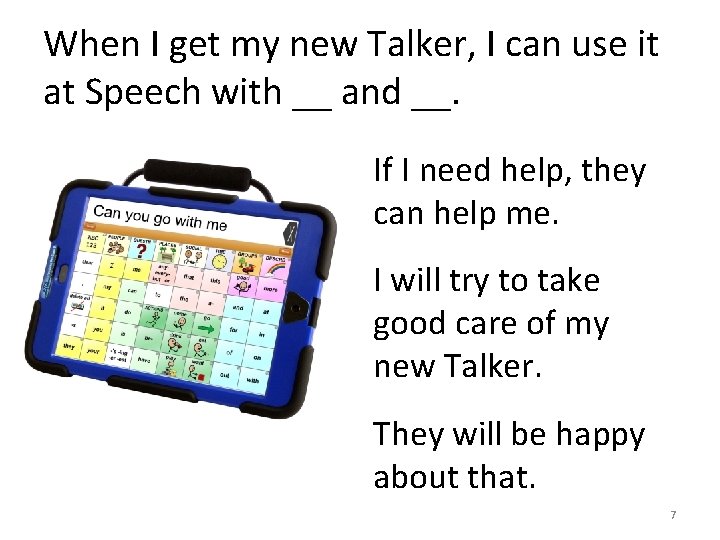 When I get my new Talker, I can use it at Speech with __