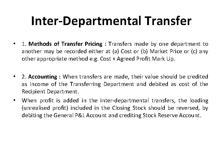 Inter-Departmental Transfer • 1. Methods of Transfer Pricing : Transfers made by one department