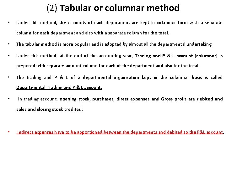 (2) Tabular or columnar method • Under this method, the accounts of each department