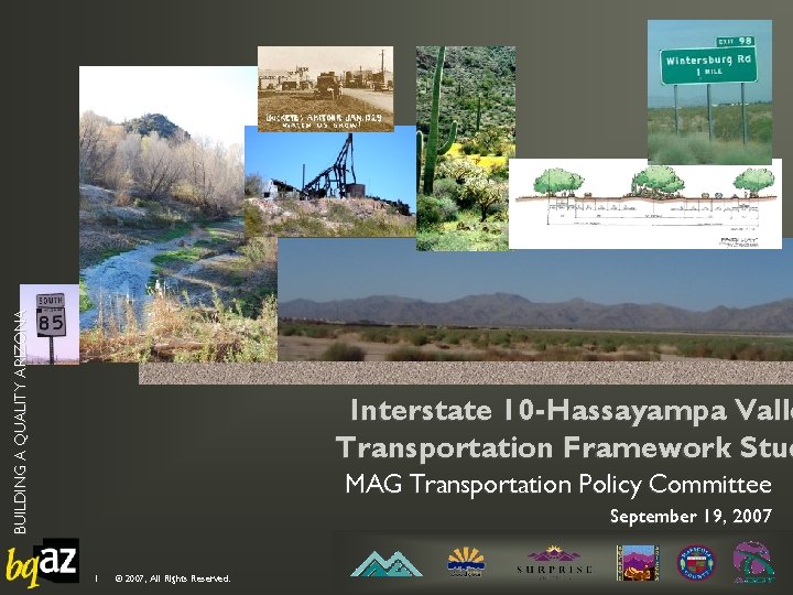 BUILDING A QUALITY ARIZONA Interstate 10 -Hassayampa Valle Transportation Framework Stud MAG Transportation Policy