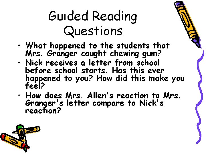 Guided Reading Questions • What happened to the students that Mrs. Granger caught chewing