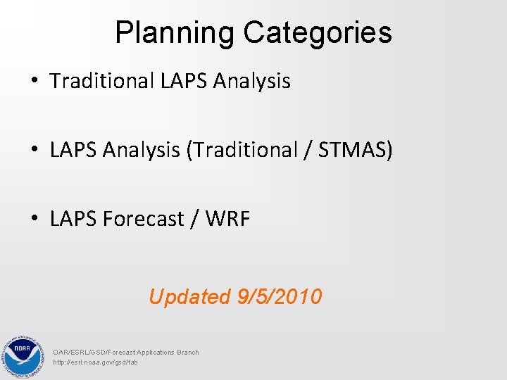 Planning Categories • Traditional LAPS Analysis • LAPS Analysis (Traditional / STMAS) • LAPS