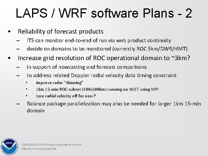 LAPS / WRF software Plans - 2 • Reliability of forecast products – –