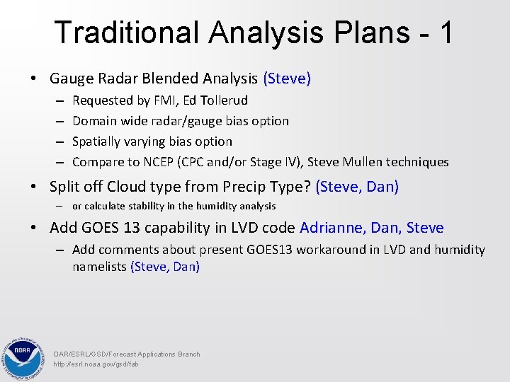 Traditional Analysis Plans - 1 • Gauge Radar Blended Analysis (Steve) – – Requested