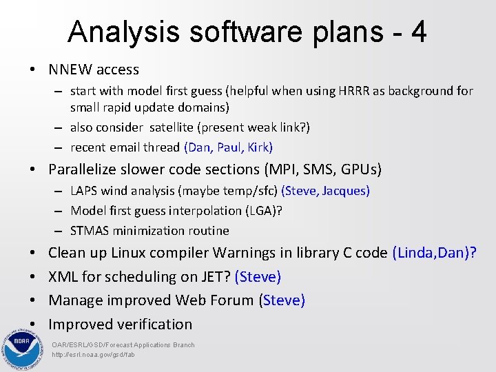 Analysis software plans - 4 • NNEW access – start with model first guess