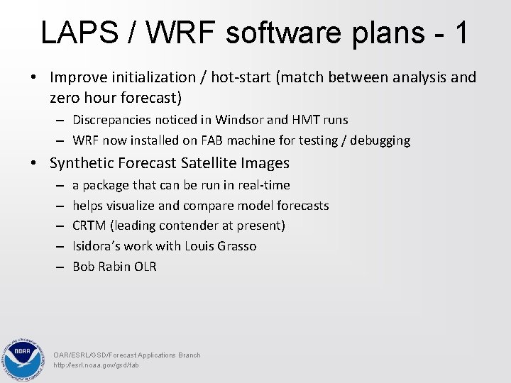 LAPS / WRF software plans - 1 • Improve initialization / hot-start (match between