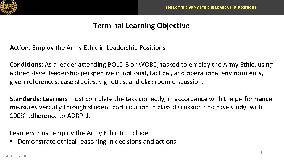 EMPLOY THE ARMY ETHIC IN LEADERSHIP POSITIONS Terminal Learning Objective Action: Employ the Army